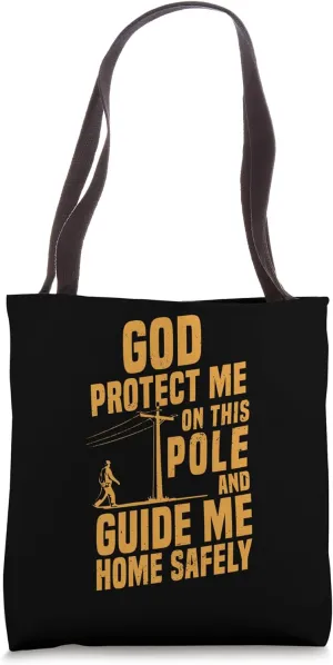 God Protect Me On This Pole Christian Prayer Lineman Tote Bag