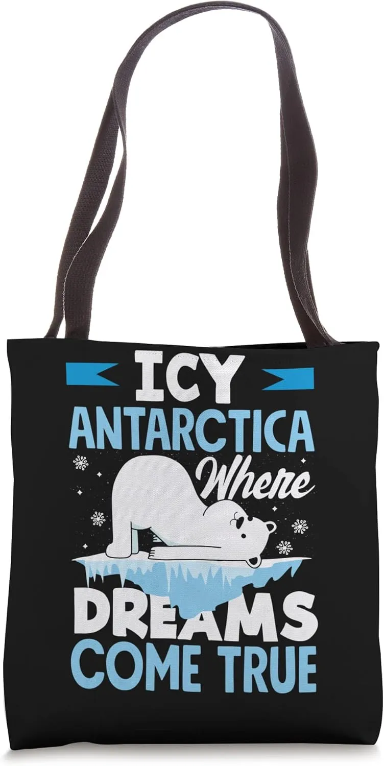 Icy Antarctica where dreams come true Tote Bag