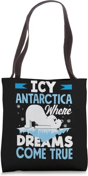 Icy Antarctica where dreams come true Tote Bag
