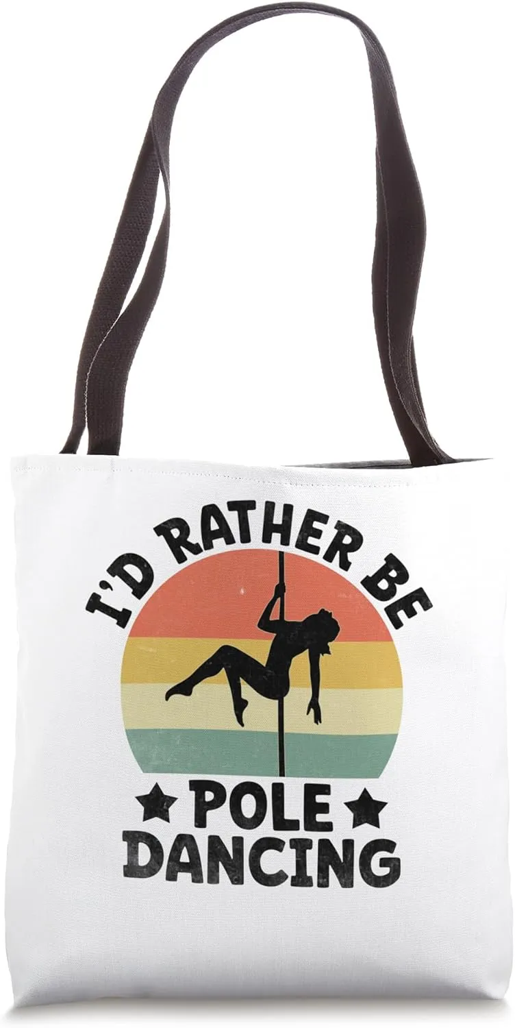 I'd Rather Be Pole Dancing Poledance Dancer Pole Dance Tote Bag
