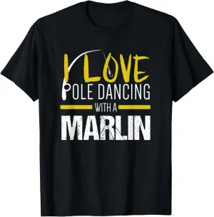 Marlin Fishing Shirt | Love Pole Dancing with a Marlin T-Shirt