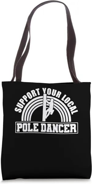 Support Your Local Pole Dancer Tower Climber Tote Bag