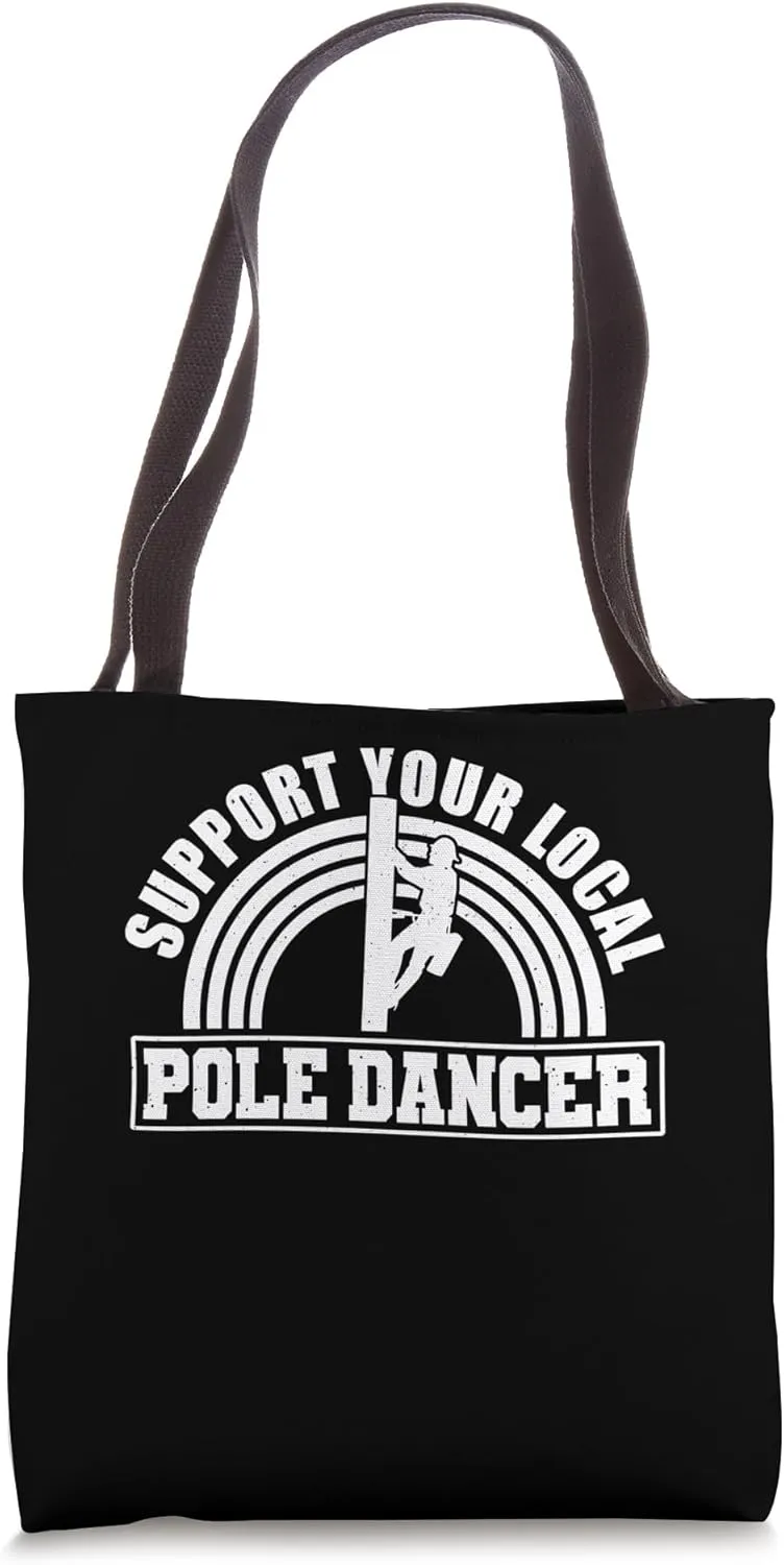 Support Your Local Pole Dancer Tower Climber Tote Bag