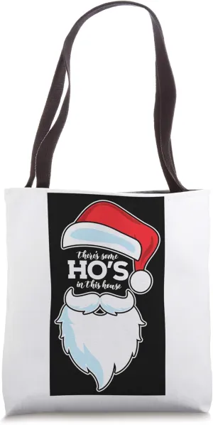 There's Some Ho's In This House Santa Clause Tote Bag