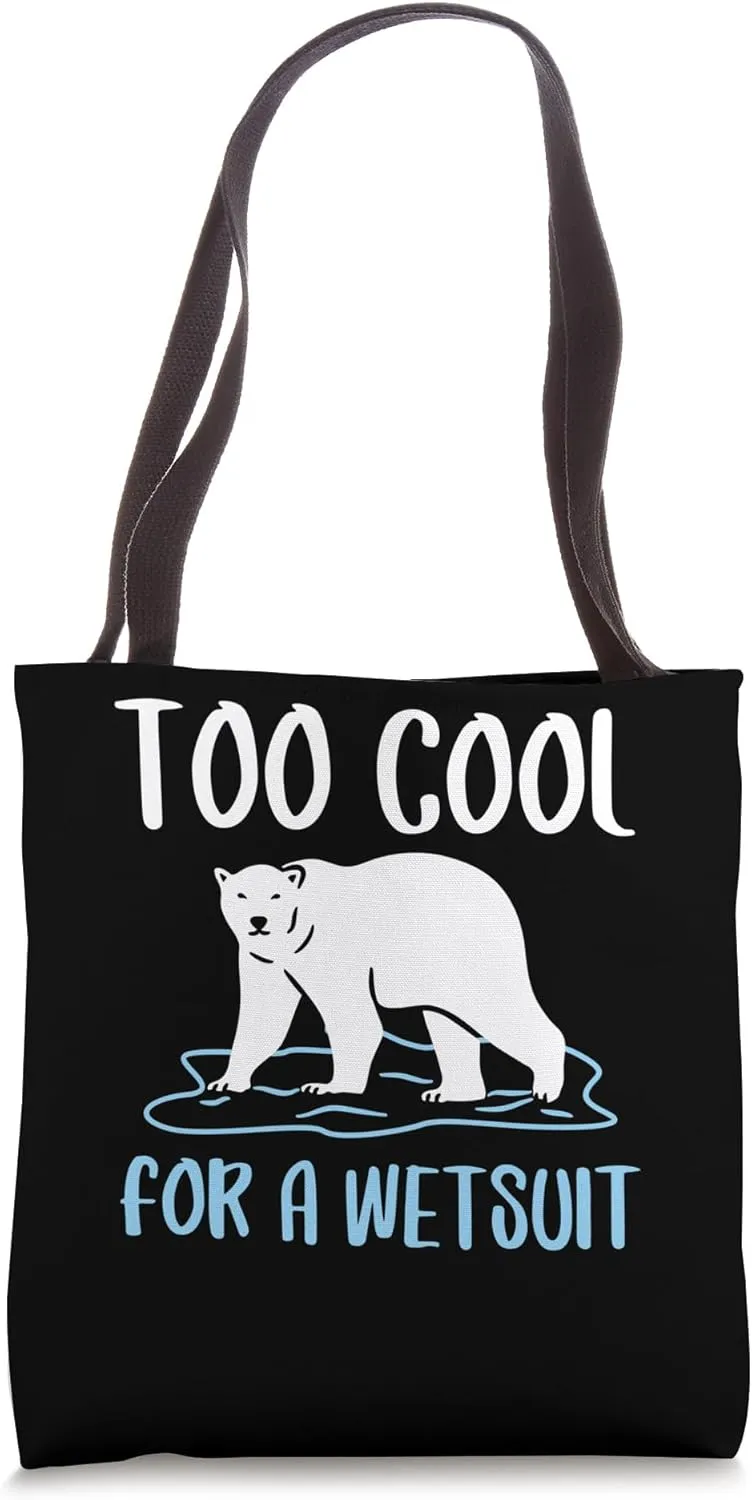 Too Cool For A Wetsuit Polar Plunge Tote Bag
