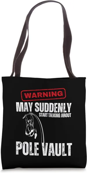 Warning May Suddenly Start Talking About Pole Vault Tote Bag
