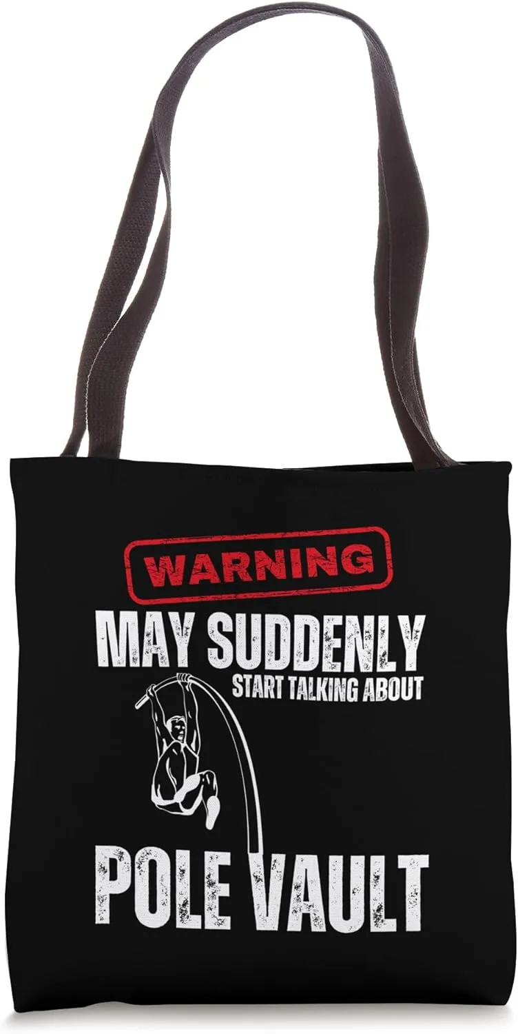 Warning May Suddenly Start Talking About Pole Vault Tote Bag