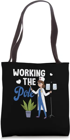 Working The Pole Funny ER Nurse Life Emergency Room Nursing Tote Bag