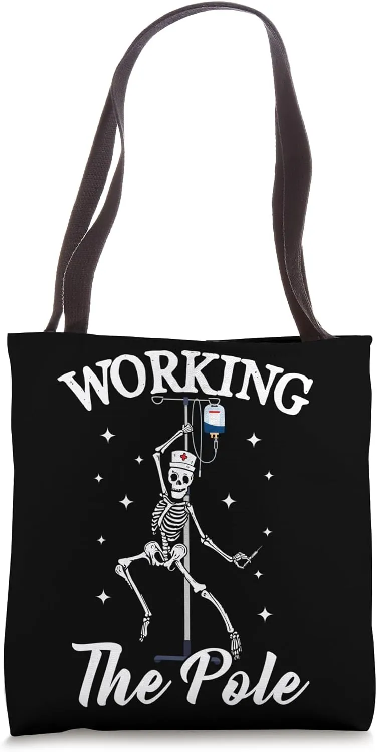 Working the pole Nurse funny nurse skeleton Halloween Tote Bag