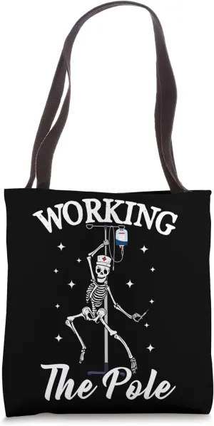 Working the pole Nurse funny nurse skeleton Halloween Tote Bag