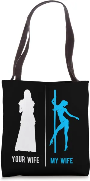YOUR WIFE MY WIFE Humorous Spouse Comparison Funny Tote Bag